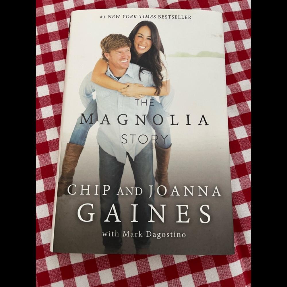 The Magnolia Story by Chip & Joanna Gaines, with Mark Dagostino